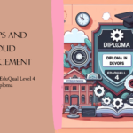 Unleash Your Potential with the Diploma in DevOps and Cloud Advancement (EduQual Level 4)