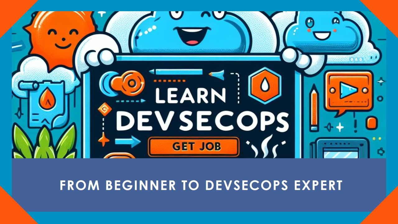 Transform Your Future: From Novice to DevSecOps Expert in 180 Days